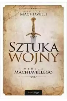 Sztuka wojny według Machiavellego Książki Religia