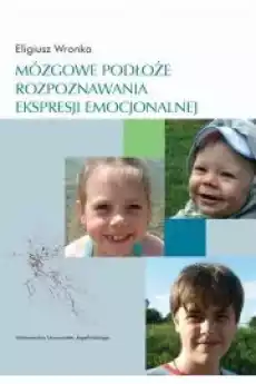 Mózgowe podłoże rozpoznawania ekspresji emocjonalnej Książki Audiobooki