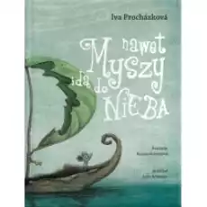 Nawet myszy idą do nieba Książki Dla dzieci