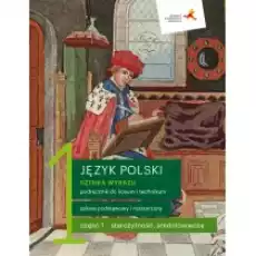 Sztuka wyrazu 1 Część 1 Starożytność średniowiecze Język polski Zakres podstawowy i rozszerzony Podręcznik do liceum i te Książki Podręczniki i lektury