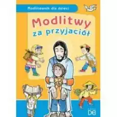 Modlitwy za przyjaciół Modlitewnik dla dzieci Książki Dla dzieci