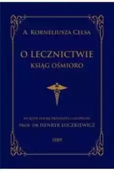 O lecznictwie ksiąg ośmioro Książki Zdrowie medycyna