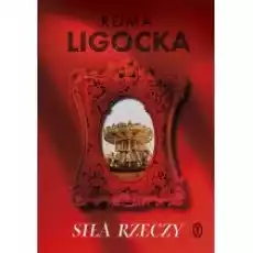 Siła rzeczy Książki Literatura piękna