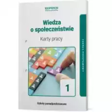 Wiedza o społeczeństwie 1 Karty pracy Zakres podstawowy Szkoły ponadpodstawowe Książki Podręczniki i lektury