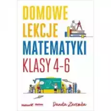 Domowe lekcje matematyki Klasy 46 Książki Podręczniki i lektury