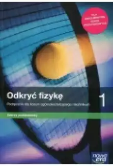 Odkryć fizykę 1 Zakres podstawowy Podręcznik do fizyki dla liceum ogólnokształcącego i technikum Szkoła ponadpodstawowa Książki Podręczniki i lektury