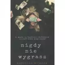 Nigdy nie wygrasz Książki Literatura piękna