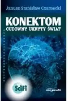 Konektom Cudowny ukryty świat Książki Fantastyka i fantasy