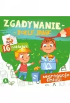 Zgadywaniedoklejanie Segregacja śmieci Książki Dla dzieci