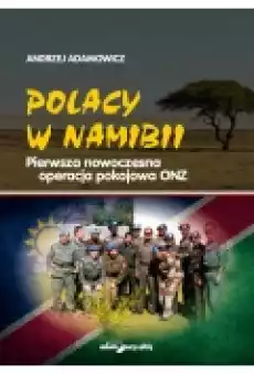 Polacy w Namibii Pierwsza nowoczesna operacja Książki Historia