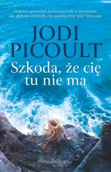 Szkoda że cię tu nie ma Książki Literatura obyczajowa