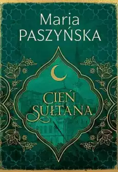 Cień sułtana Tom 1 Książki Literatura obyczajowa