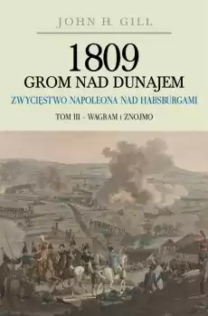 1809 Grom nad Dunajem T3 Wagram i Znojmo TW Książki Historia