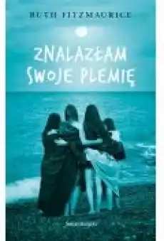 Znalazłam swoje plemię Książki Literatura piękna