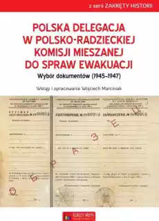 Polska delegacja w polskoradzieckiej komisji mieszanej do spraw ewakuacji 19451947 Książki Historia