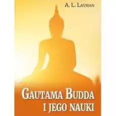 Gautama Budda i jego nauki Książki Nauki humanistyczne