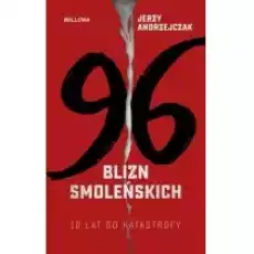 96 blizn 10 lat od katastrofy smoleńskiej Książki Literatura faktu