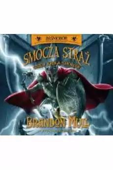 Gniew Króla Smoków Baśniobór Nowe przygody Smocza Straż Tom 2 Książki Audiobooki