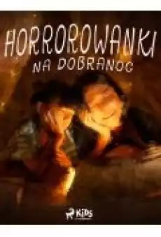 Horrorowanki na dobranoc Książki Ebooki