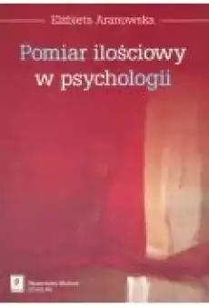 Pomiar ilościowy w psychologii Książki Nauki humanistyczne