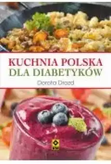 Kuchnia polska dla diabetyków Książki Ebooki