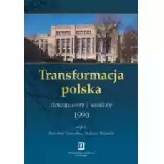 Transformacja polska Dokumenty i analizy 1990 Książki Biznes i Ekonomia