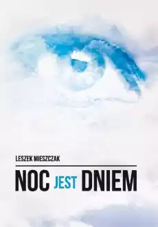 Noc jest dniem Książki Powieści i opowiadania