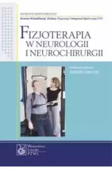 Fizjoterapia w neurologii i neurochirurgii Książki Audiobooki