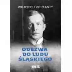 Odezwa do ludu śląskiego Książki Nauki humanistyczne