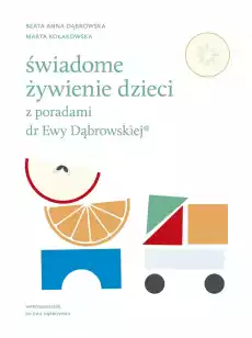 Świadome żywienie dzieci z poradami dr Ewy Dąbrowskiej Książki Poradniki