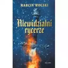 Niewidzialni rycerze Książki Fantastyka i fantasy