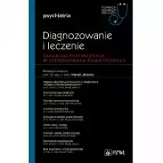 Zaburzenia psychiczne w schorzeniach somatycznych Diagnozowanie i leczenie Psychiatria W gabinecie lekarza specjalisty Książki Nauki ścisłe