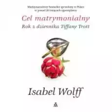 Cel matrymonialny Książki Literatura obyczajowa