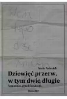 Dziewięć przerw w tym dwie długie Scenariusz przedstawienia Książki Ebooki