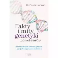 Fakty i mity genetyki nowotworów Książki Literatura faktu