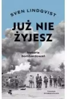 Już nie żyjesz Historia bombardowań Książki Ebooki