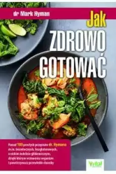 Jak zdrowo gotować Książki Zdrowie medycyna