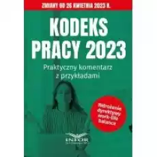 Kodeks Pracy 2023 Praktyczny komentarz Książki Prawo akty prawne