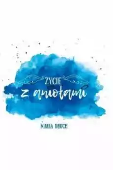 Życie z aniołami Audiobook Książki Audiobooki