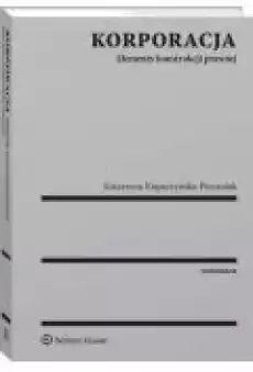 Korporacja Elementy konstrukcji prawnej Książki Ebooki