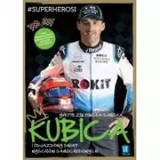 Kubica i odjazdowy świat wyścigów samochodowych Książki Sport
