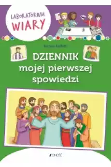 Dziennik mojej pierwszej spowiedzi Laboratorium wiary Książki Religia