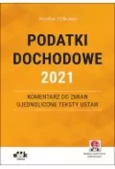 Podatki dochodowe 2021 Książki Prawo akty prawne