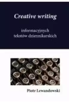 Creative writing tekstów dziennikarskich Książki Ebooki