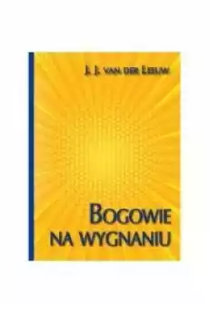 Bogowie na wygnaniu Książki Religia