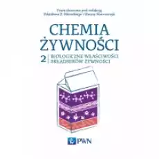 Biologiczne właściwości składników żywności Chemia żywności Tom 2 Książki Podręczniki i lektury