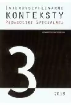 Interdyscyplinarne konteksty pedagogiki specjalnej 32013 Książki Nauki humanistyczne