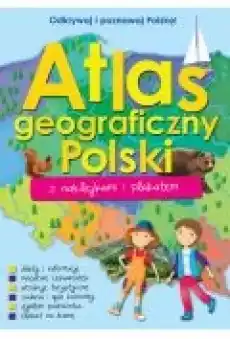 Atlas geograficzny Polski z naklejkami i plakatem Książki Dla dzieci