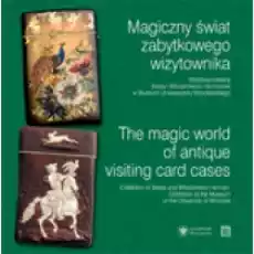 Magiczny świat zabytkowego wizytownika The magic world of antique visiting card cases Książki Kultura i sztuka