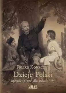 Dzieje Polski opowiedziane dla młodzieży Książki Historia